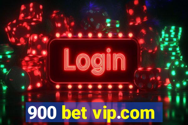 900 bet vip.com