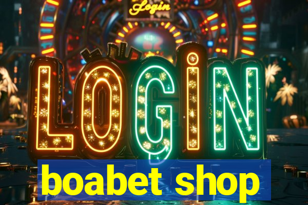 boabet shop