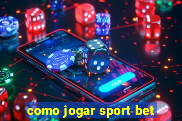 como jogar sport bet