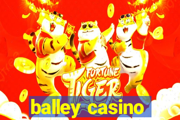 balley casino