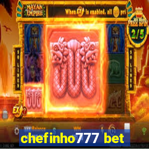 chefinho777 bet