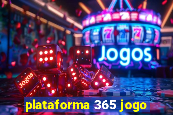 plataforma 365 jogo