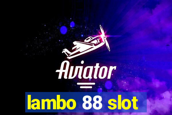 lambo 88 slot