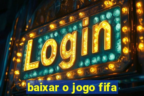 baixar o jogo fifa