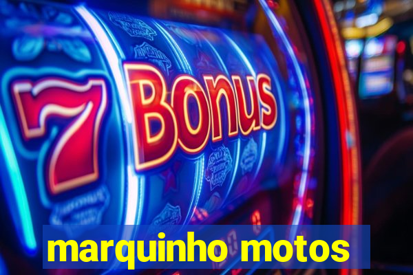 marquinho motos