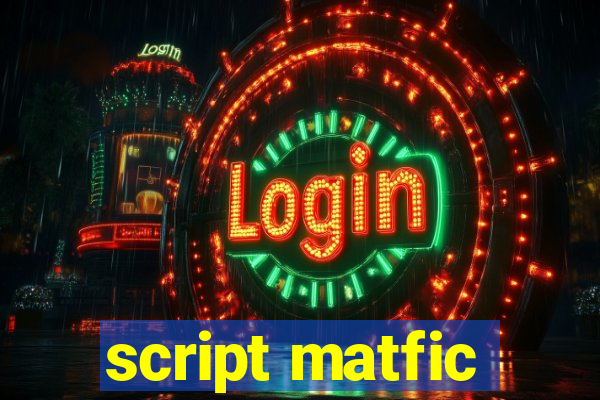 script matfic