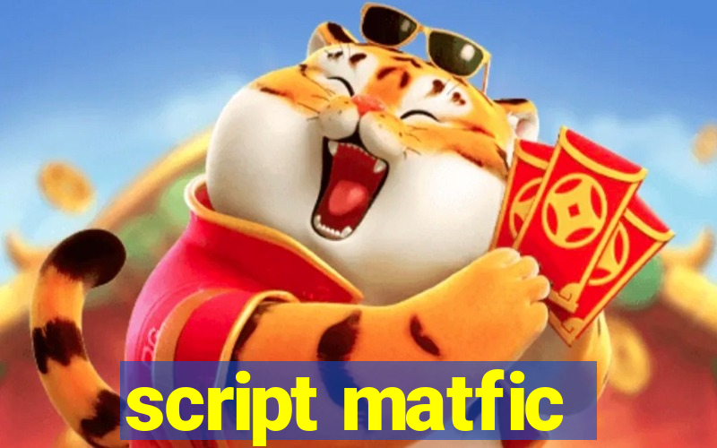 script matfic