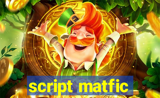 script matfic