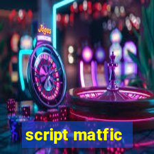 script matfic