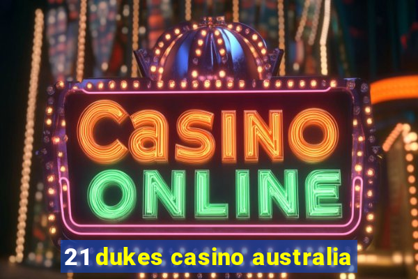 21 dukes casino australia