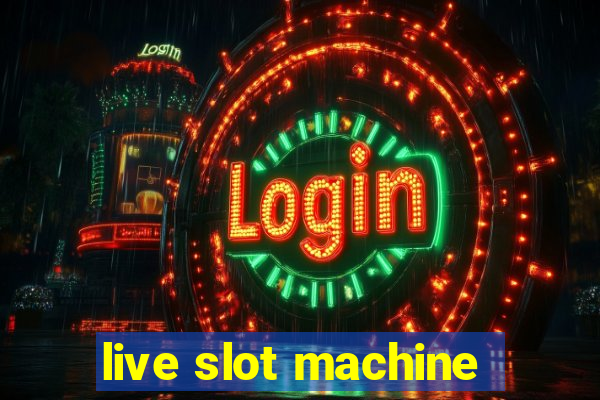 live slot machine