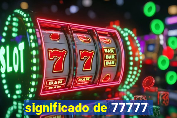 significado de 77777