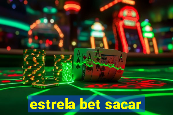 estrela bet sacar