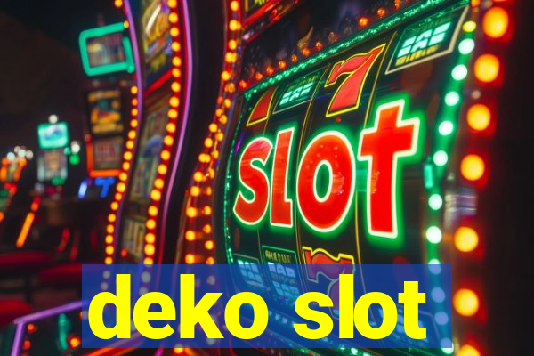 deko slot