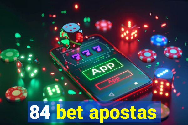 84 bet apostas