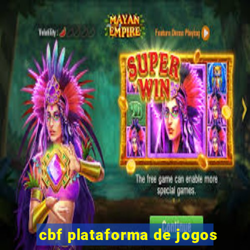 cbf plataforma de jogos