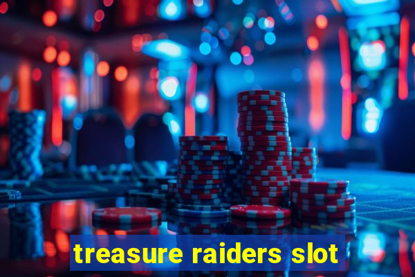 treasure raiders slot