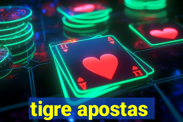 tigre apostas