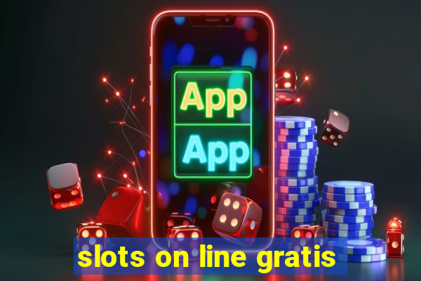 slots on line gratis