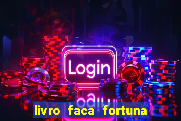 livro faca fortuna com acoes