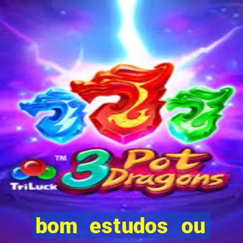 bom estudos ou bons estudos