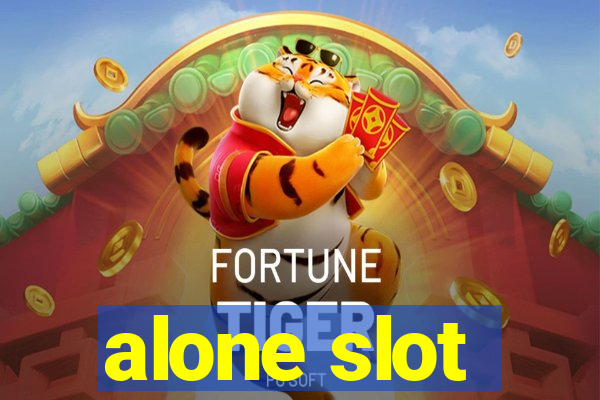 alone slot