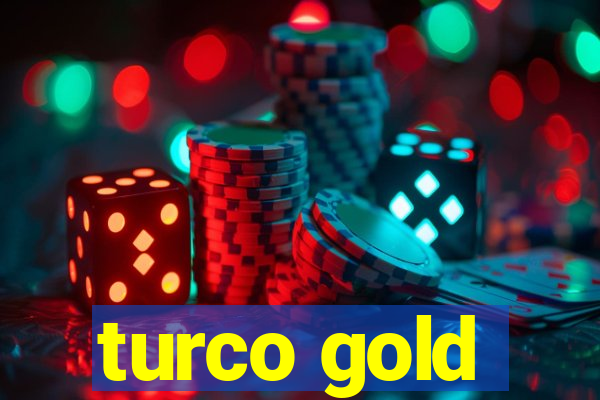 turco gold