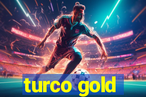 turco gold