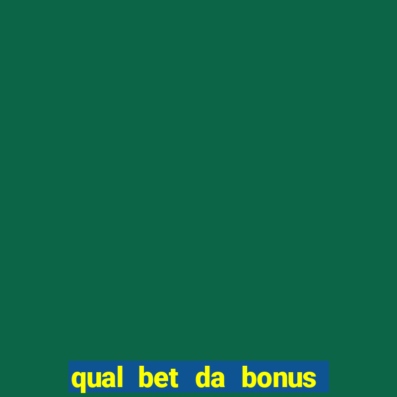 qual bet da bonus sem deposito