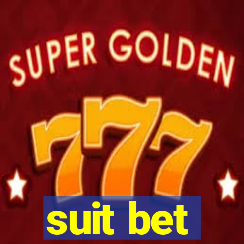 suit bet