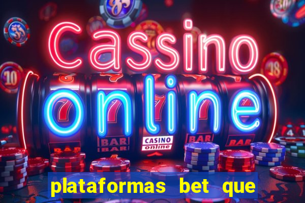 plataformas bet que pagam no cadastro