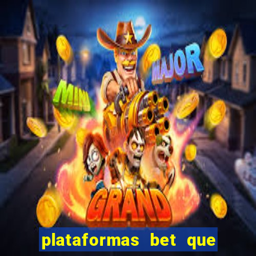 plataformas bet que pagam no cadastro