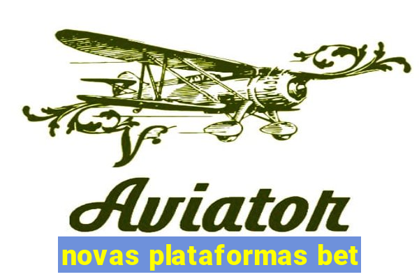 novas plataformas bet