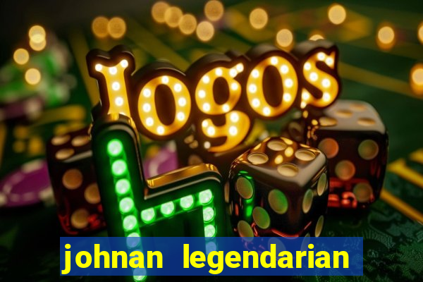 johnan legendarian slot free play