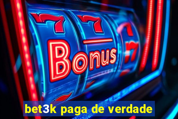 bet3k paga de verdade