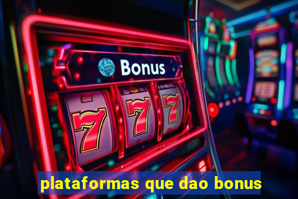 plataformas que dao bonus