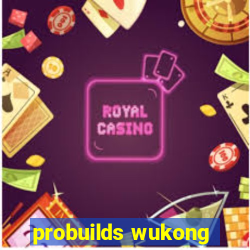 probuilds wukong