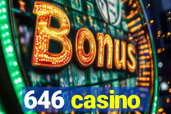 646 casino