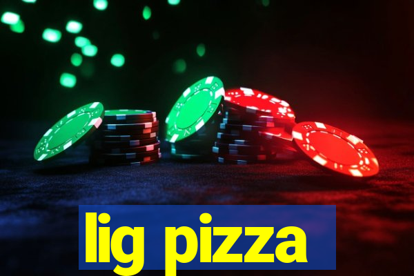 lig pizza