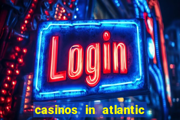 casinos in atlantic city new jersey