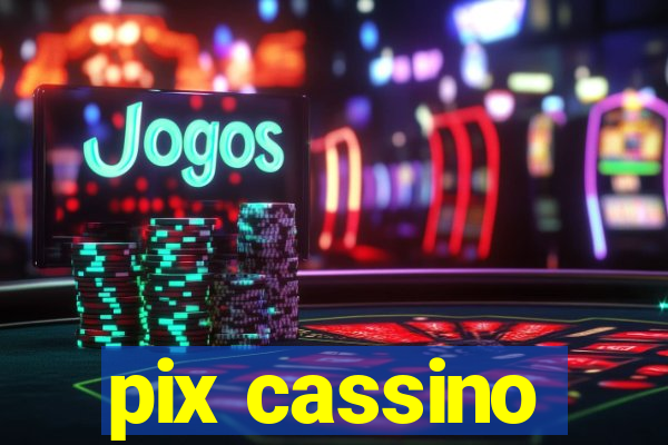 pix cassino