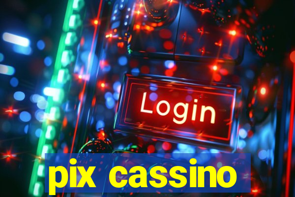 pix cassino