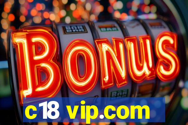 c18 vip.com