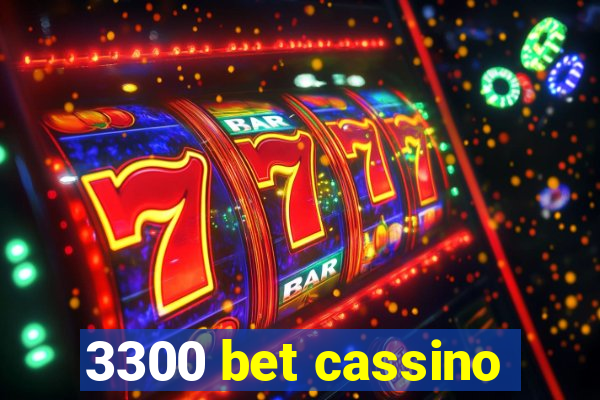 3300 bet cassino