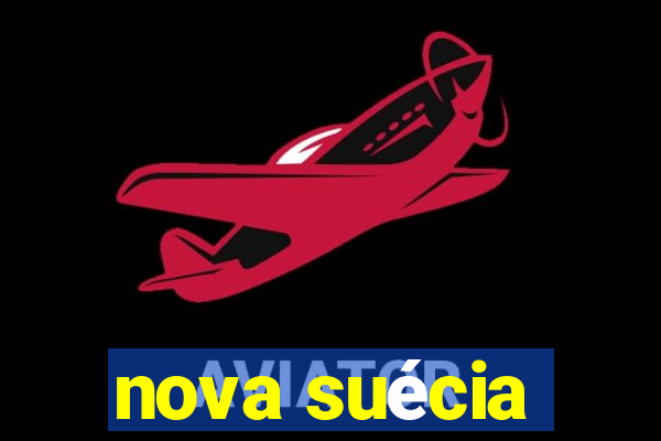 nova suécia