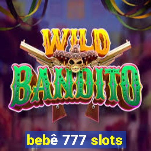 bebê 777 slots