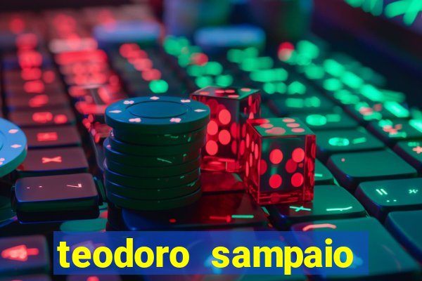 teodoro sampaio bahia noticias