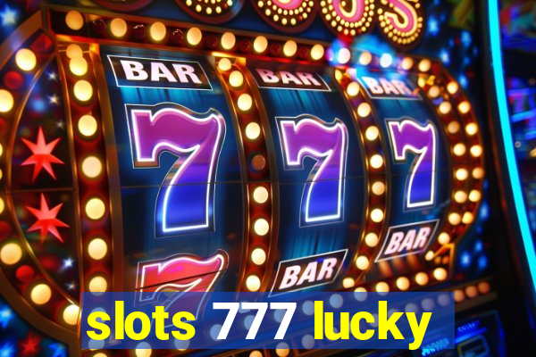 slots 777 lucky