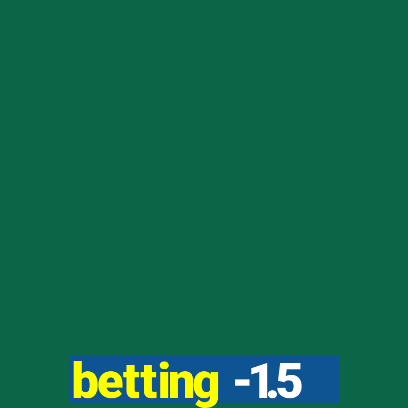 betting -1.5