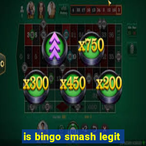 is bingo smash legit